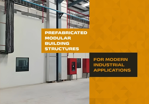 Prefabricated Modular Building Structures for Modern Industrial Applications