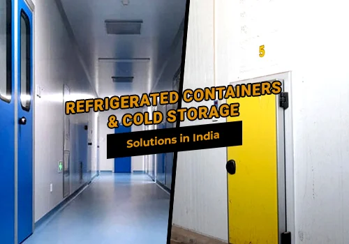 Refrigerated Containers & Cold Storage Solutions in India